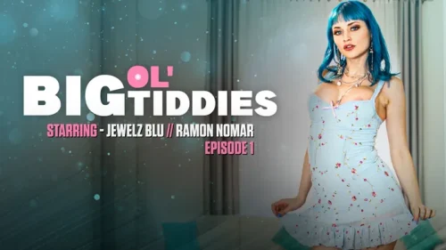 Big ol’Tiddies Episode 1 – Jewelz Blu