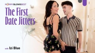 The First Date Jitters – Izi Blu