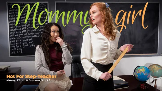 Hot For Step-Teacher – Kimmy Kimm & Autumn Orchid